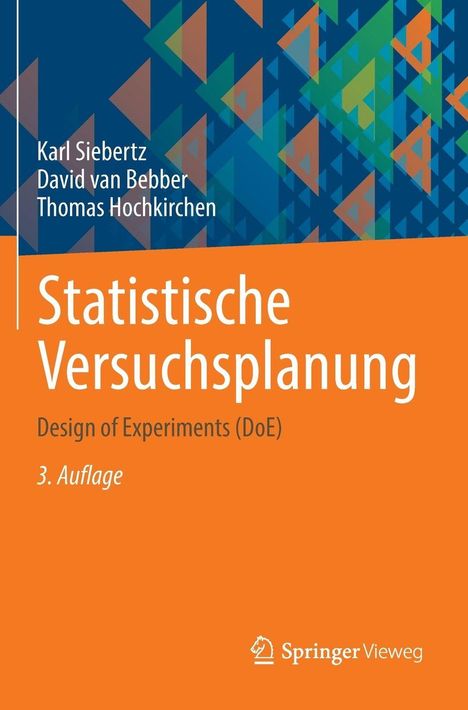 Titel: Statistische Versuchsplanung. Design of Experiments (DoE), 3. Auflage. Autoren: Karl Siebertz, David van Bebber, Thomas Hochkirchen. Geometrische Muster, blau-orange. 
