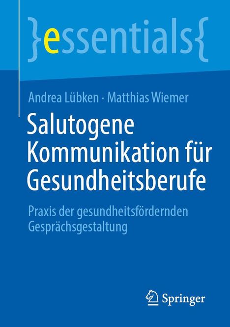Titel: Salutogene Kommunikation für Gesundheitsberufe. Autoren: Andrea Lübken, Matthias Wiemer. Logo der Marke Springer.