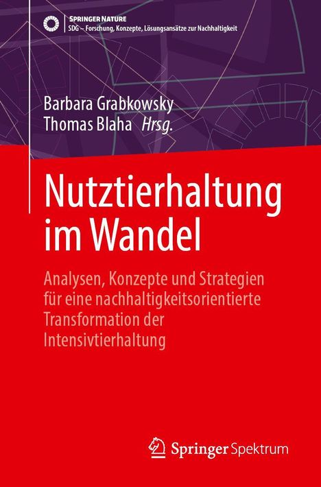 Titel: Nutztierhaltung im Wandel. Autoren: Barbara Grabkowsky, Thomas Blaha Hrsg. Thema: Nachhaltige Intensivtierhaltung.