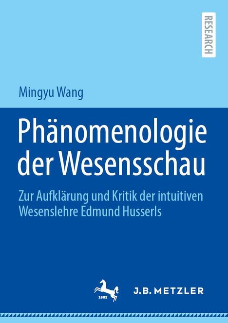 Titel: Phänomenologie der Wesensschau. Autor: Mingyu Wang. Unten ein Logo: Ein weißes Pferd mit "1682" und "J.B. Metzler".
