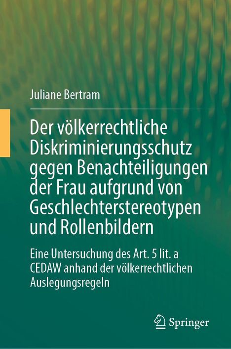 Buchtitel: "Der völkerrechtliche Diskriminierungsschutz gegen Benachteiligungen der Frau". Grüner Hintergrund, Springer-Logo.