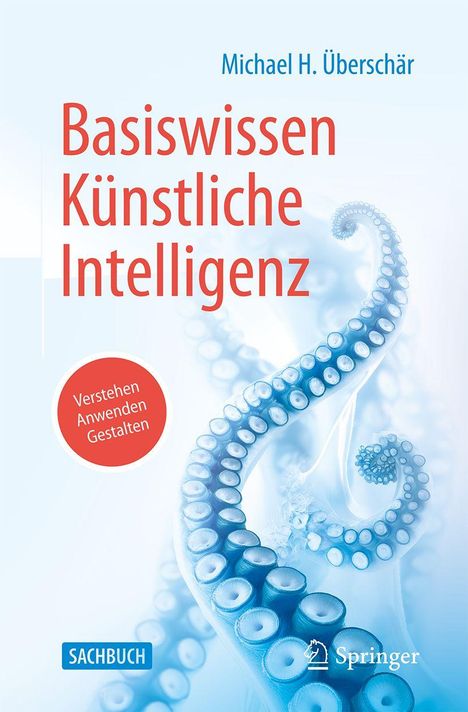 "Basiswissen Künstliche Intelligenz" von Michael H. Überschär. Illustration mit bläulichen Tentakeln, Springer-Logo.