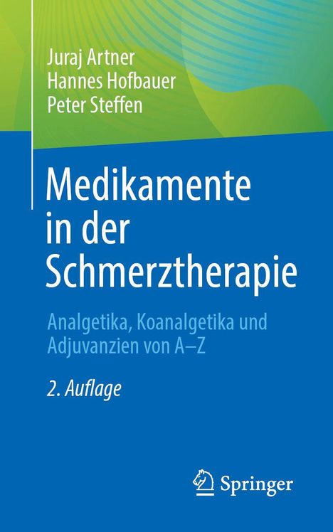 „Medikamente in der Schmerztherapie“, 2. Auflage. Autoren: Juraj Artner, Hannes Hofbauer, Peter Steffen. Springer-Logo.
