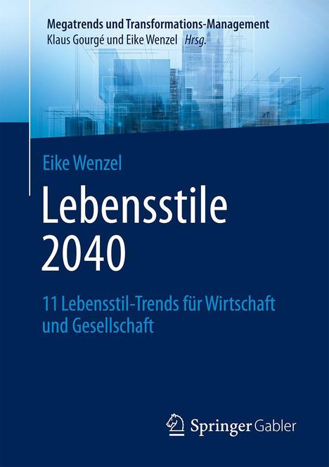 „Lebensstile 2040“ von Eike Wenzel, 11 Trends für Wirtschaft und Gesellschaft. Blaues Cover mit abstrakten Formen. Springer-Logo.