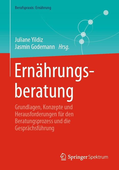 Ernährungsberatung: Grundlagen, Konzepte und Perspektiven. Autoren: Juliane Yildiz, Jasmin Godemann. Springer Spektrum Logo.