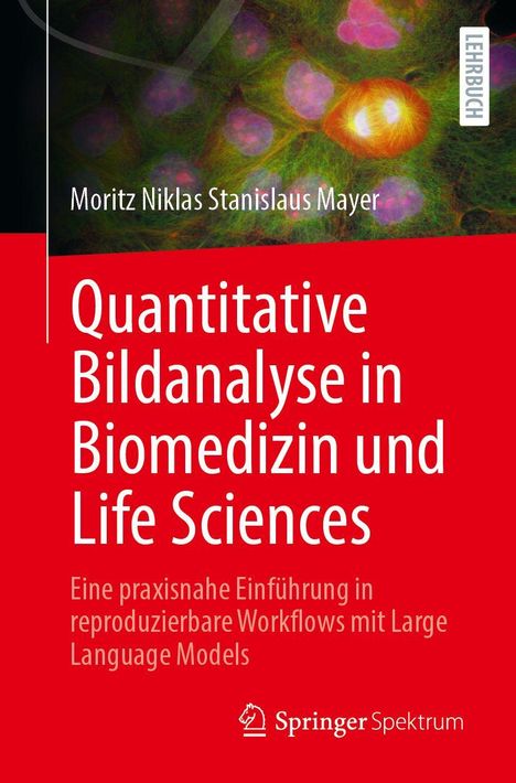 Text: "Quantitative Bildanalyse in Biomedizin und Life Sciences" ist groß auf rotem Hintergrund. Oben bunte Zellstruktur.