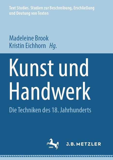 „Kunst und Handwerk. Die Techniken des 18. Jahrhunderts“ von Madeleine Brook und Kristin Eichhorn. J.B. Metzler-Logo.