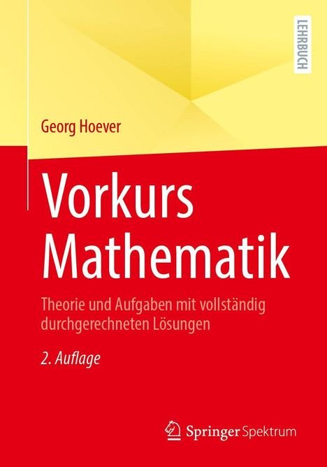 "Vorkurs Mathematik", Georg Hoever, Theorie und Aufgaben, 2. Auflage, gelber und roter Hintergrund, Springer-Logo.