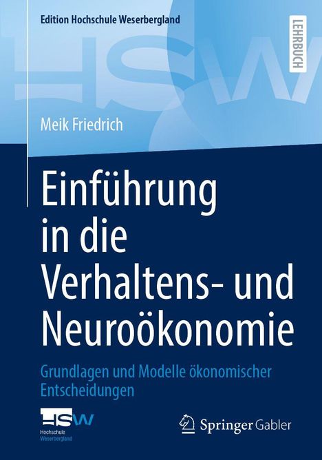 Titel: Einführung in die Verhaltens- und Neuroökonomie. Name: Meik Friedrich. Blautöne, Hochschul- und Verlagslogos.