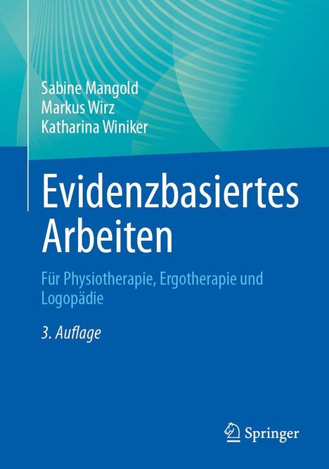 Titel: "Evidenzbasiertes Arbeiten", Autoren: Sabine Mangold, Markus Wirz, Katharina Winiker, 3. Auflage, blau-grüner Hintergrund.