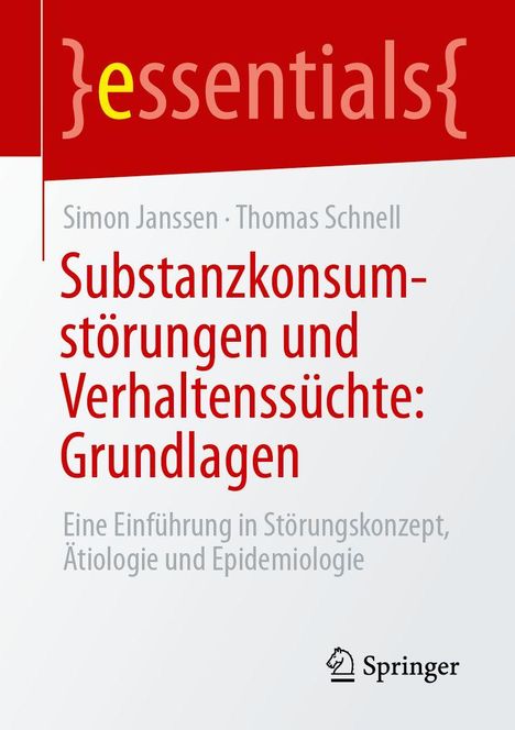 Titel: "Substanzkonsumstörungen und Verhaltenssüchte: Grundlagen". Autoren: Simon Janssen, Thomas Schnell. Verlag: Springer.