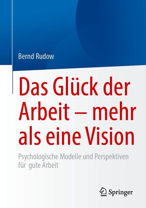 „Das Glück der Arbeit – mehr als eine Vision“ in großer roter Schrift. Namen des Autors: Bernd Rudow. Unten: Springer-Logo.