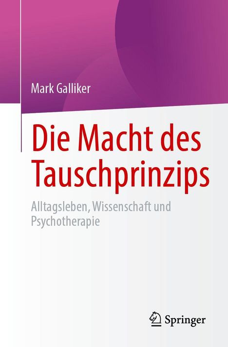 "Die Macht des Tauschprinzips: Alltagsleben, Wissenschaft und Psychotherapie." Lila-weißes Cover, Springer-Logo.