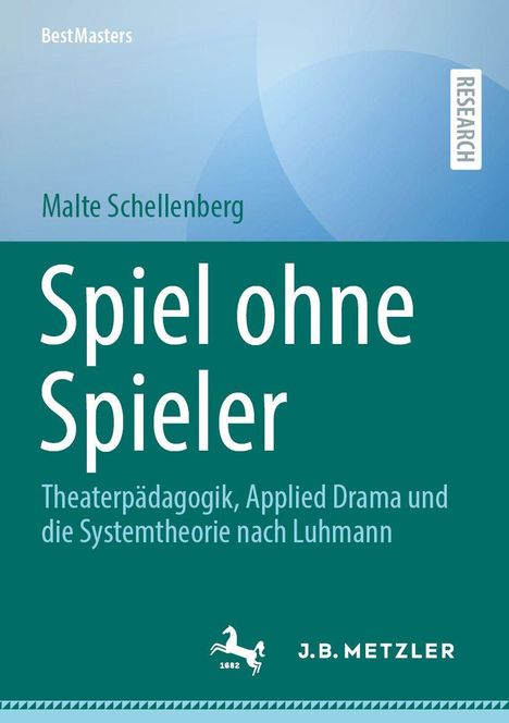 Malte Schellenberg: "Spiel ohne Spieler". Theaterpädagogik, Applied Drama, Systemtheorie nach Luhmann. Blau-grün gehalten.