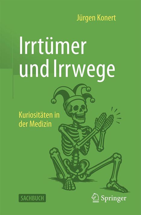Titel: "Irrtümer und Irrwege". Untertitel: "Kuriositäten in der Medizin". Skelett mit Narrenkappe klatscht.