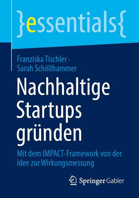 Titel: "Nachhaltige Startups gründen". Autoren: Franziska Tischler, Sarah Schöllhammer. Logo von Springer Gabler.