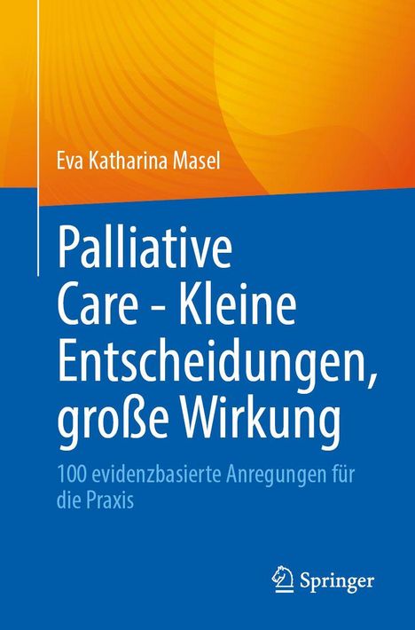 Text: "Palliative Care - Kleine Entscheidungen, große Wirkung".  
Autor: Eva Katharina Masel.  
Farben: Blau und Orange.  
Logo: Weißes Springer-Logo.