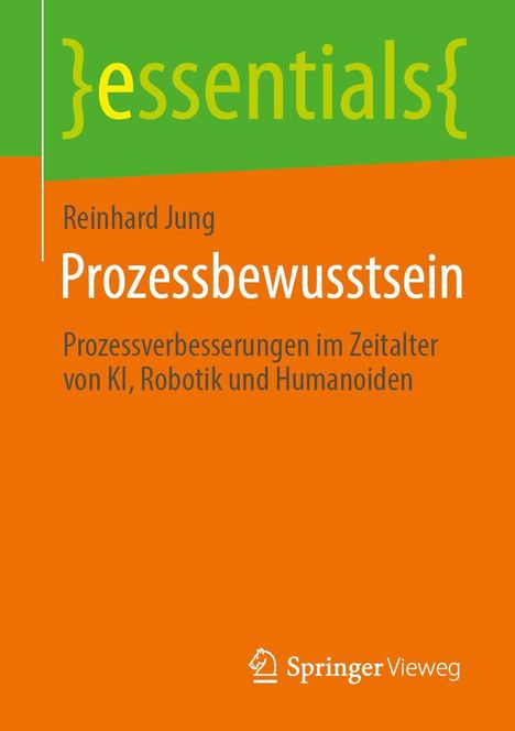 "Processbewusstsein" von Reinhard Jung. "Prozessverbesserungen im Zeitalter von KI, Robotik und Humanoiden." Logo von Springer.