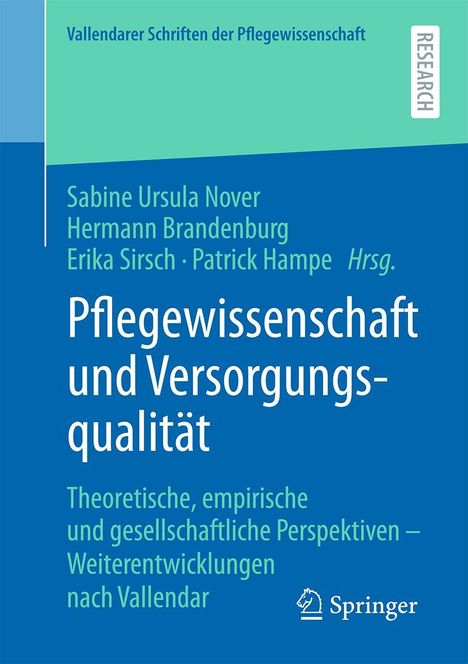 Sabine Ursula Nover, Hermann Brandenburg, Erika Sirsche, Patrick Hampe. Pflegewissenschaft und Versorgungsqualität.