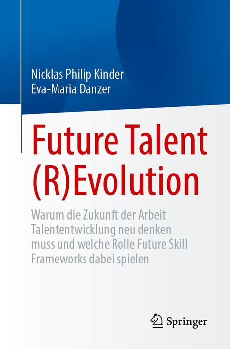 Buchtitel: "Future Talent (R)Evolution". Autoren: Nicklas Philip Kinder, Eva-Maria Danzer. Unten ein Springer-Logo.
