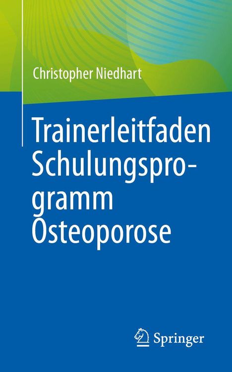 "Schulungsprogramm Osteoporose - Trainerleitfaden" von Christopher Niedhart. Blau-grüner Hintergrund, Springer-Logo.