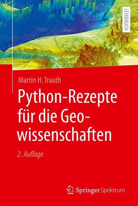 "Python-Rezepte für die Geowissenschaften, 2. Auflage, Martin H. Trauth." Buntes dreidimensionales Landschaftsbild.