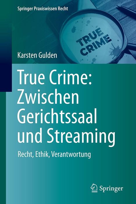 "True Crime: Zwischen Gerichtssaal und Streaming. Recht, Ethik, Verantwortung." Oben eine Lupe mit "TRUE CRIME".