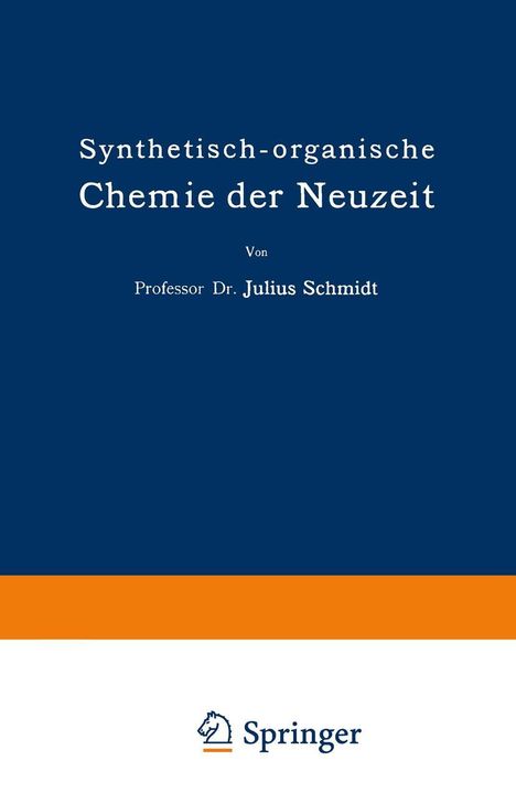 Julius Schmidt: Synthetisch-organische Chemie der Neuzeit, Buch