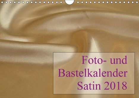 Maximilian Buckstern: Foto- und Bastelkalender Satin - Stilvoll zum Selbstgestalten (Wandkalender 2018 DIN A4 quer), Diverse