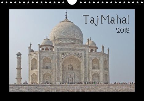 Thomas Leonhardy: Taj Mahal (Wandkalender 2018 DIN A4 quer), Diverse