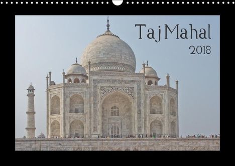 Thomas Leonhardy: Taj Mahal (Wandkalender 2018 DIN A3 quer), Diverse