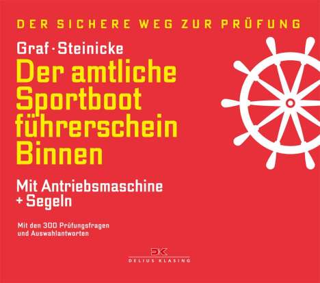 Kurt Graf: Der amtliche Sportbootführerschein Binnen - Mit Antriebsmaschine und Segeln, Buch