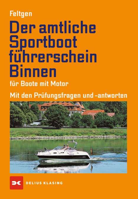 Marco Feltgen: Der amtliche Sportbootführerschein Binnen - Für Boote mit Motor, Buch