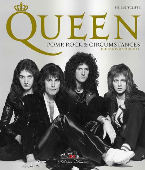 Phil Sutcliffe: Queen - Pomp, Rock &amp; Circumstances, Buch