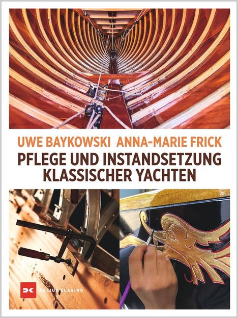 Uwe Baykowski: Pflege und Instandsetzung klassischer Yachten, Buch