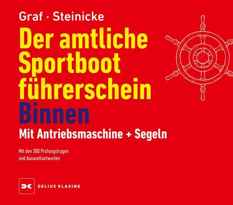 Kurt Graf: Der amtliche Sportbootführerschein Binnen - Mit Antriebsmaschine und Segeln, Buch