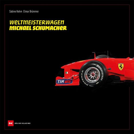 Sabine Kehm: Weltmeisterwagen Michael Schumacher, Buch