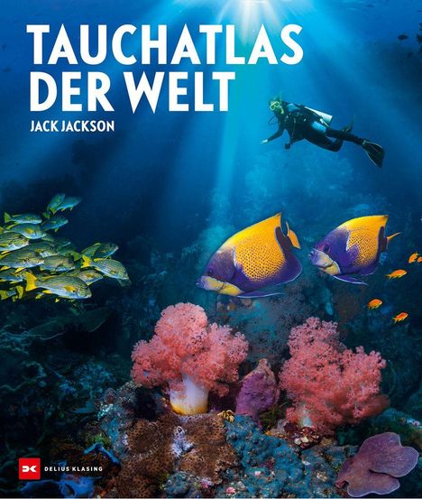 "Tauchatlas der Welt" von Jack Jackson. Ein Taucher schwimmt über einem Korallenriff mit bunten Fischen im klaren Wasser.