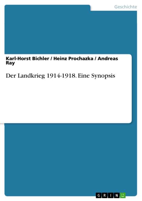Karl-Horst Bichler: Der Landkrieg 1914-1918. Eine Synopsis, Buch