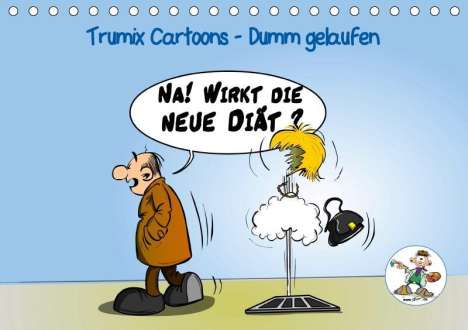 (Reinhard Trummer), Trumix. De: Trumix Cartoons - Dumm gelaufen (Tischkalender 2019 DIN A5 quer), Diverse
