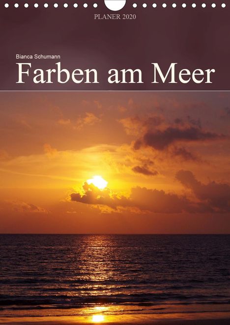 Bianca Schumann: Schumann, B: Farben am Meer / Planer (Wandkalender 2020 DIN, Kalender