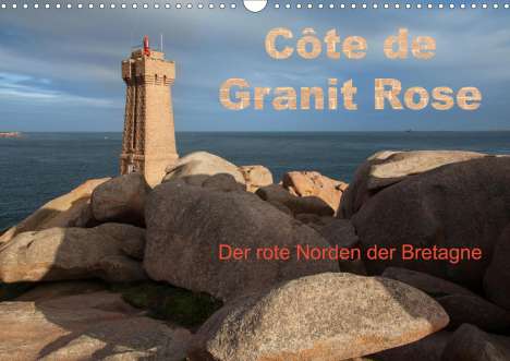 Etienne Benoît: Benoît, E: Côte de Granit Rose - Der rote Norden der Bretagn, Kalender