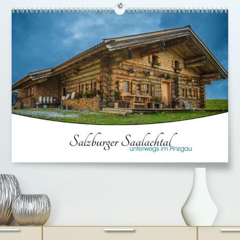 Enrico Ackermann: Ackermann, E: Salzburger Saalachtal - unterwegs im Pinzgau(P, Kalender