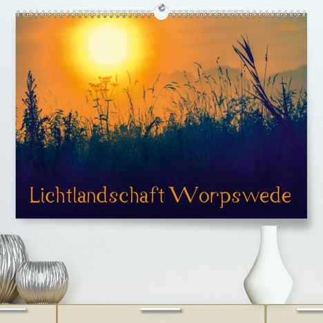 Ulrike Adam: Adam, U: Lichtlandschaft Worpswede(Premium, hochwertiger DIN, Kalender
