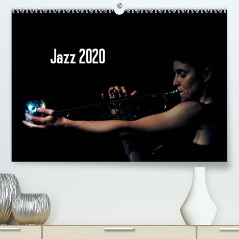 Gerhard Klein: Klein, G: Jazz 2020(Premium, hochwertiger DIN A2 Wandkalende, Kalender