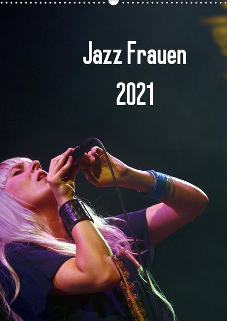Gerhard Klein: Klein, G: Jazz Frauen 2021 (Wandkalender 2021 DIN A2 hoch), Kalender