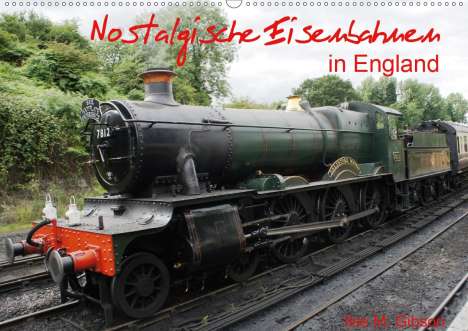 Ilse M. Gibson: M. Gibson, I: Nostalgische Eisenbahnen Englands (Wandkalende, Kalender