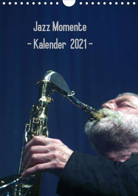 Gerhard Klein: Klein, G: Jazz Momente - Kalender 2021 - (Wandkalender 2021, Kalender