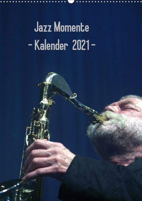 Gerhard Klein: Klein, G: Jazz Momente - Kalender 2021 - (Wandkalender 2021, Kalender
