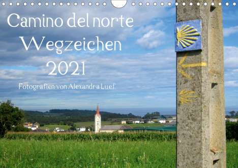Alexandra Luef: Luef, A: Camino del norte - WegzeichenAT-Version (Wandkalen, Kalender